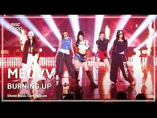 [#MusicCoreFullCam] MEOVV_ _ (MEOVV_ ) – BURNING UP FullCam | Chương trình! Musi