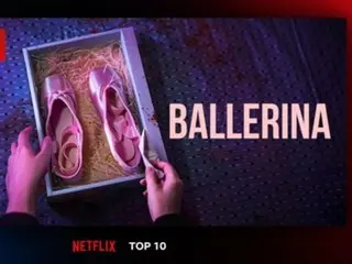 "Ballerina" với sự tham gia của nữ diễn viên Jeon JongSeo đứng đầu trong hạng mục TOP 10 phim toàn cầu (không phải tiếng Anh) của Netflix... phủ sóng 89 quốc gia