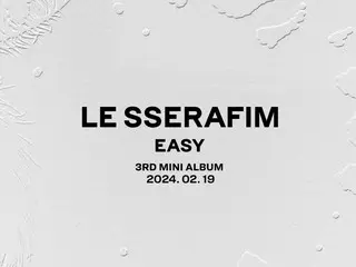 [Chính thức] "LE SSERAFIM" phát hành mini album thứ 3 "EASY" hôm nay (19)...Nỗ lực âm nhạc mới