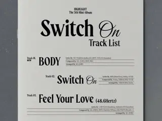 [Chính thức] Danh sách ca khúc mini album thứ 5 "Switch On" của "Highlight" được phát hành...Bài hát chủ đề là "BODY"