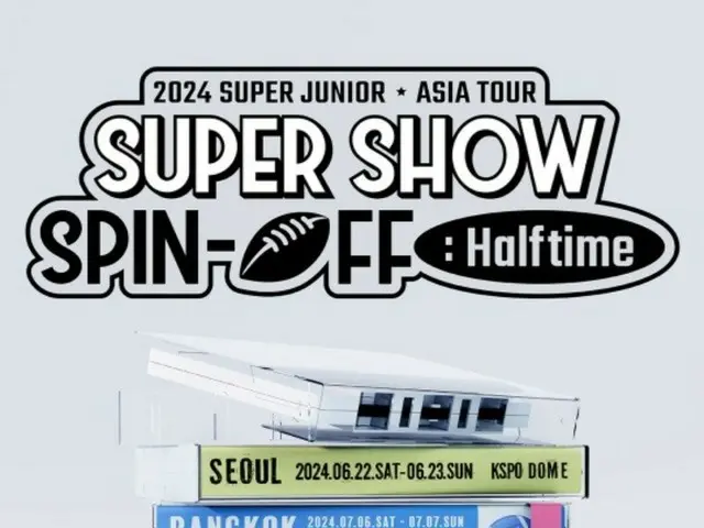 "SUPER JUNIOR", "SUPER SHOW SPIN-OFF" khởi động tour châu Á tại 8 thành phố... khởi động tại Seoul vào tháng 6