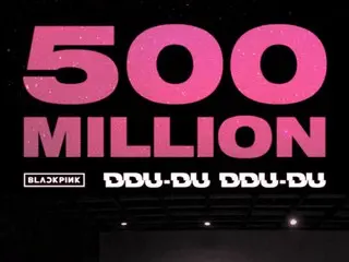 Video vũ đạo "DDU-DU DDU-DU" của "BLACKPINK" vượt 500 triệu lượt xem trên Youtube