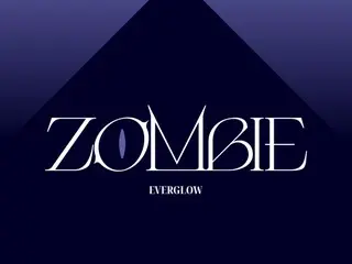 ≪K-POP ngày nay≫ “ZOMBIE” của “EVERGLOW” Một bản tình ca lạnh lùng hát về tình yêu và sự căm ghét