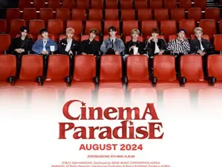 Xác nhận sự trở lại của "ZERO BASE ONE" vào tháng 8... mini thứ 4 "CINEMA PARADISE"
