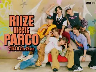 Nghệ sĩ nổi tiếng Hàn Quốc “RIIZE” và PARCO trên toàn quốc lần đầu tiên hợp tác với các cơ sở thương mại trong nước!