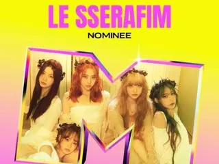 “LE SERAFIM” lần đầu tiên được đề cử tại “MTV VMA” Mỹ… Bước tiến trở thành ngôi sao toàn cầu