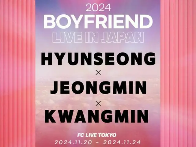 "BOYFRIEND" Hyun Sung, Jung Min, Kwang Min sẽ tổ chức 5 buổi biểu diễn tại Nhật Bản vào tháng 11