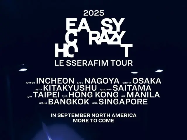 "LE SSERAFIM" sẽ tổ chức chuyến lưu diễn vòng quanh thế giới đầu tiên "EASY CRAZY HOT"