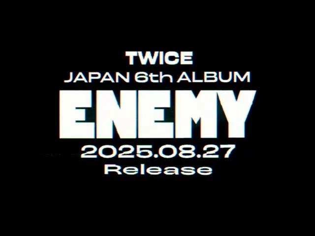 TWICE, album tiếng Nhật thứ 6 "ENEMY" sẽ được phát hành vào ngày 27 tháng 8... Video teaser đã được phát hành